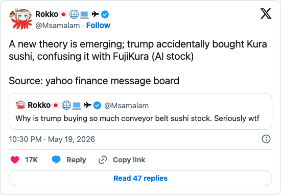 Timeline screenshot: A new theory is emerging; trump accidentally bought Kura sushi, confusing it with FujiKura (AI stock)  

Source: yahoo finance message board https://t.co/Oep…