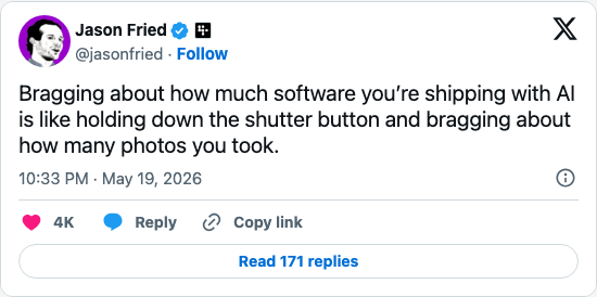 Timeline screenshot: Bragging about how much software you’re shipping with AI is like holding down the shutter button and bragging about how many photos you took.
