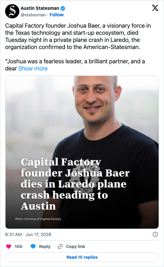 Timeline screenshot: Capital Factory founder Joshua Baer, a visionary force in the Texas technology and start-up ecosystem, died Tuesday night in a private plane crash in Laredo,…